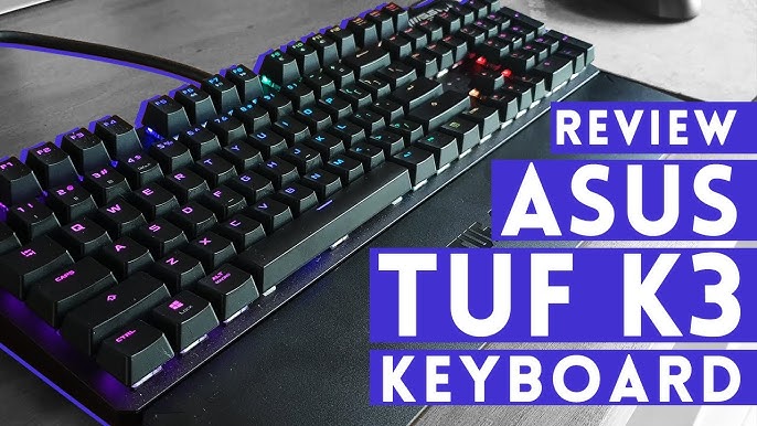 Asus TUF Gaming K3: A Budget-Friendly Powerhouse for Gamers